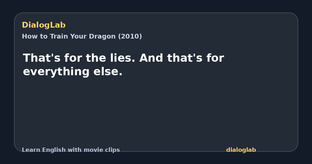 Share card for That's for the lies. And that's for everything else.