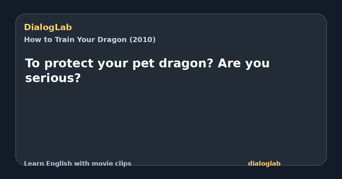 Share card for To protect your pet dragon? Are you serious?
