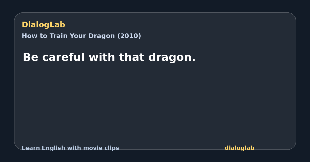 Share card for Be careful with that dragon.