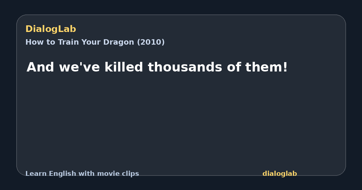 Share card for And we've killed thousands of them!