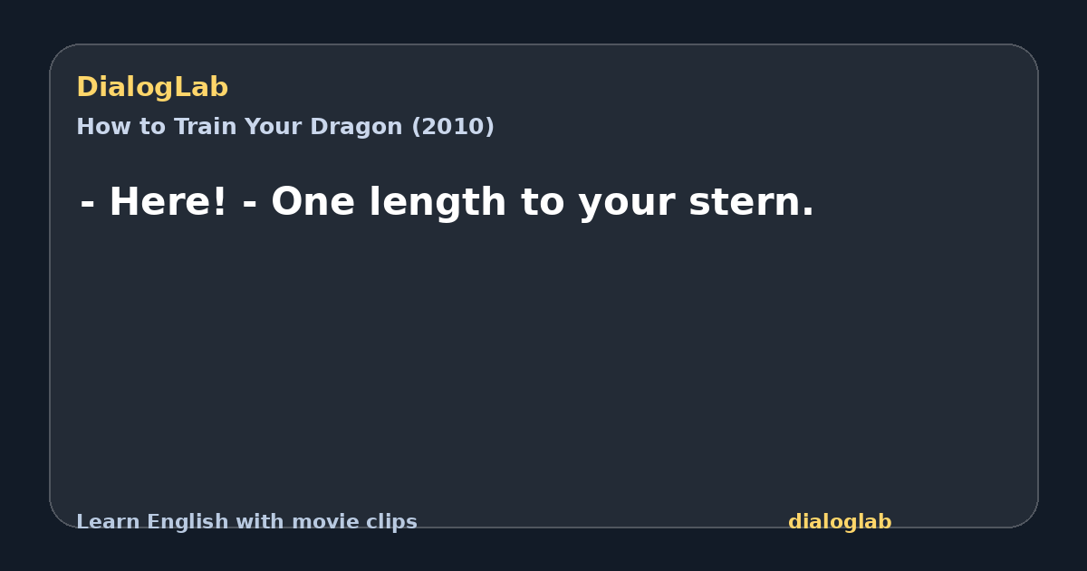Share card for - Here! - One length to your stern.
