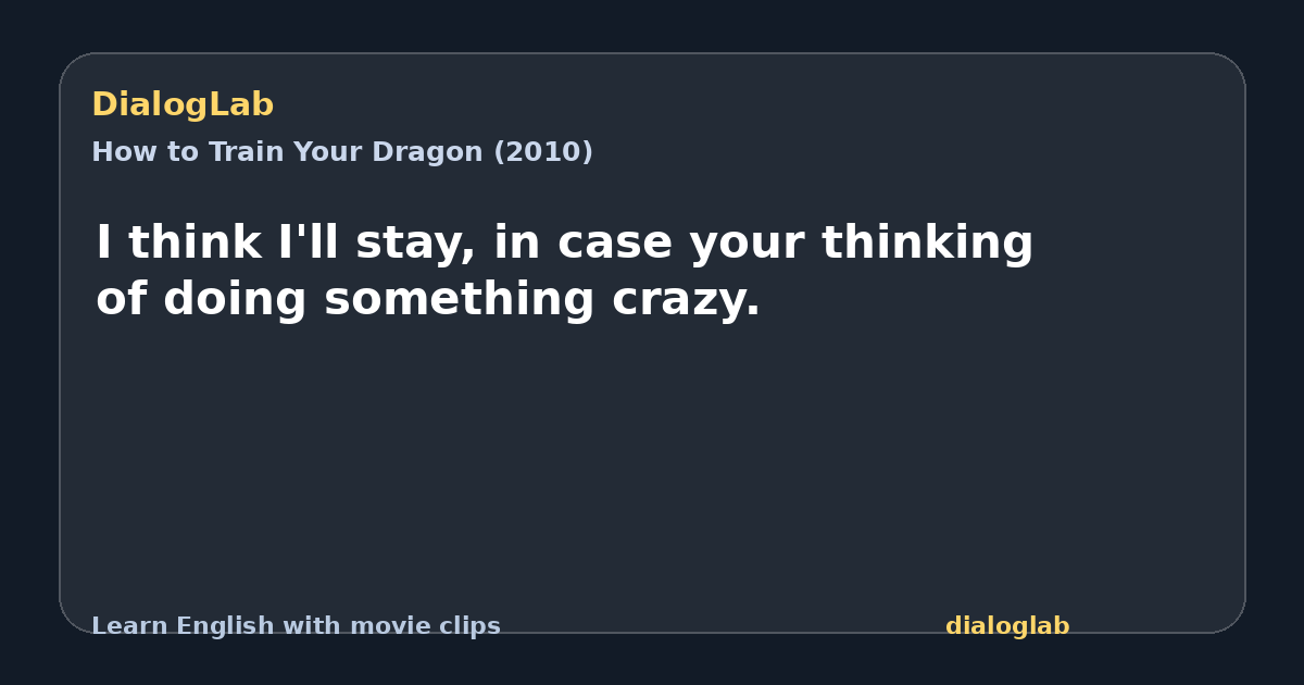 Share card for I think I'll stay, in case your thinking of doing something crazy.