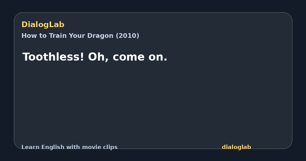 Share card for Toothless! Oh, come on.