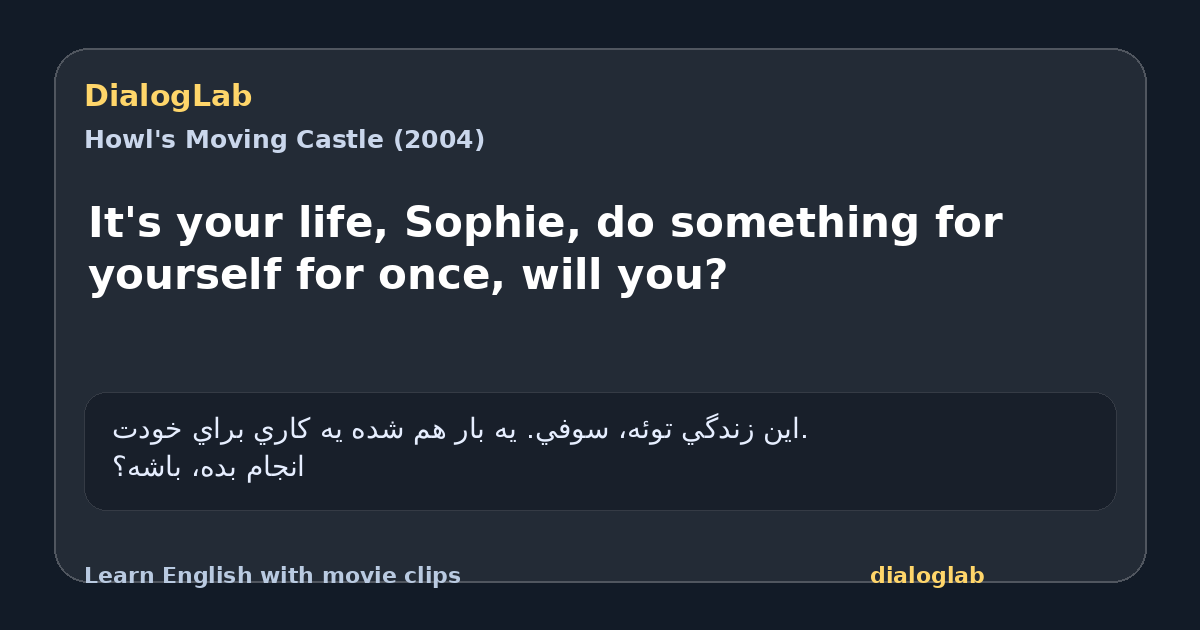 Share card for It's your life, Sophie, do something for yourself for once, will you?