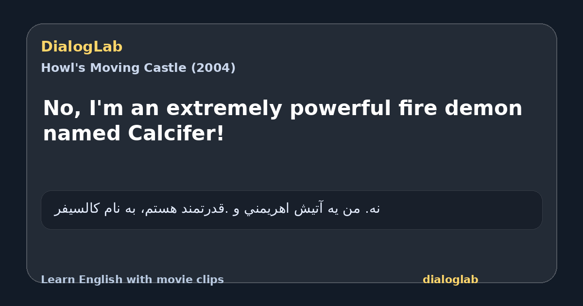 Share card for No, I'm an extremely powerful fire demon named Calcifer!