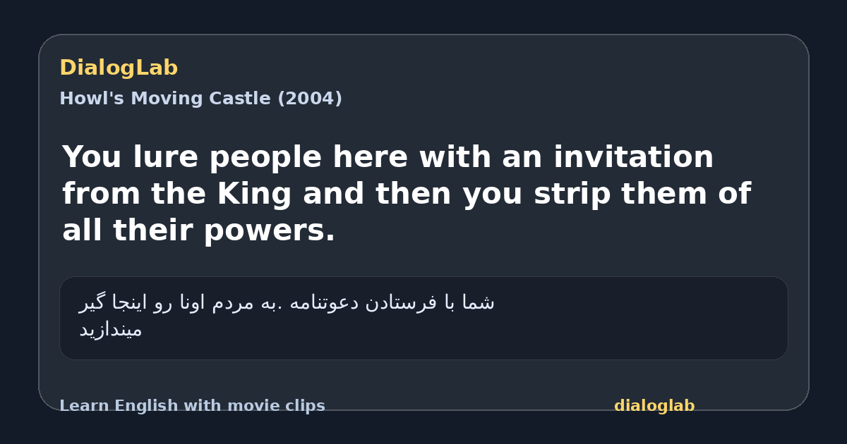 Share card for You lure people here with an invitation from the King and then you strip them of all their powers.