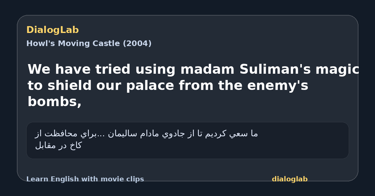 Share card for We have tried using madam Suliman's magic to shield our palace from the enemy's bombs,