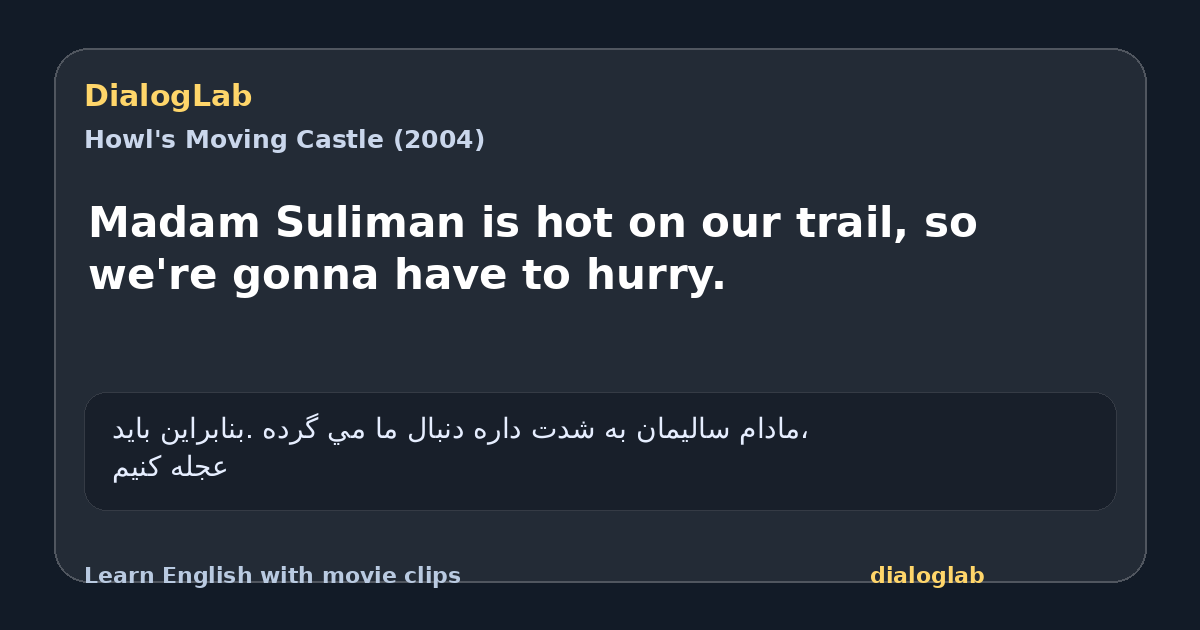 Share card for Madam Suliman is hot on our trail, so we're gonna have to hurry.