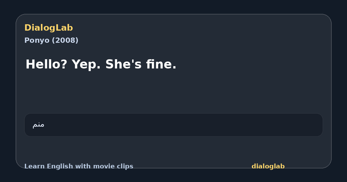 Share card for Hello? Yep. She's fine.