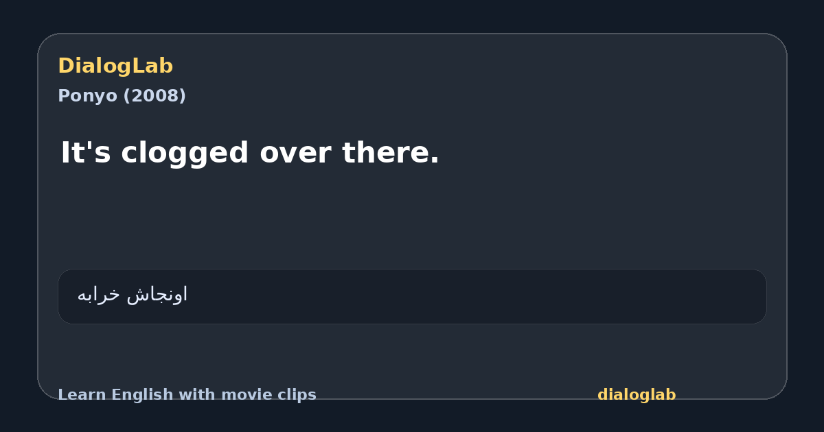 Share card for It's clogged over there.