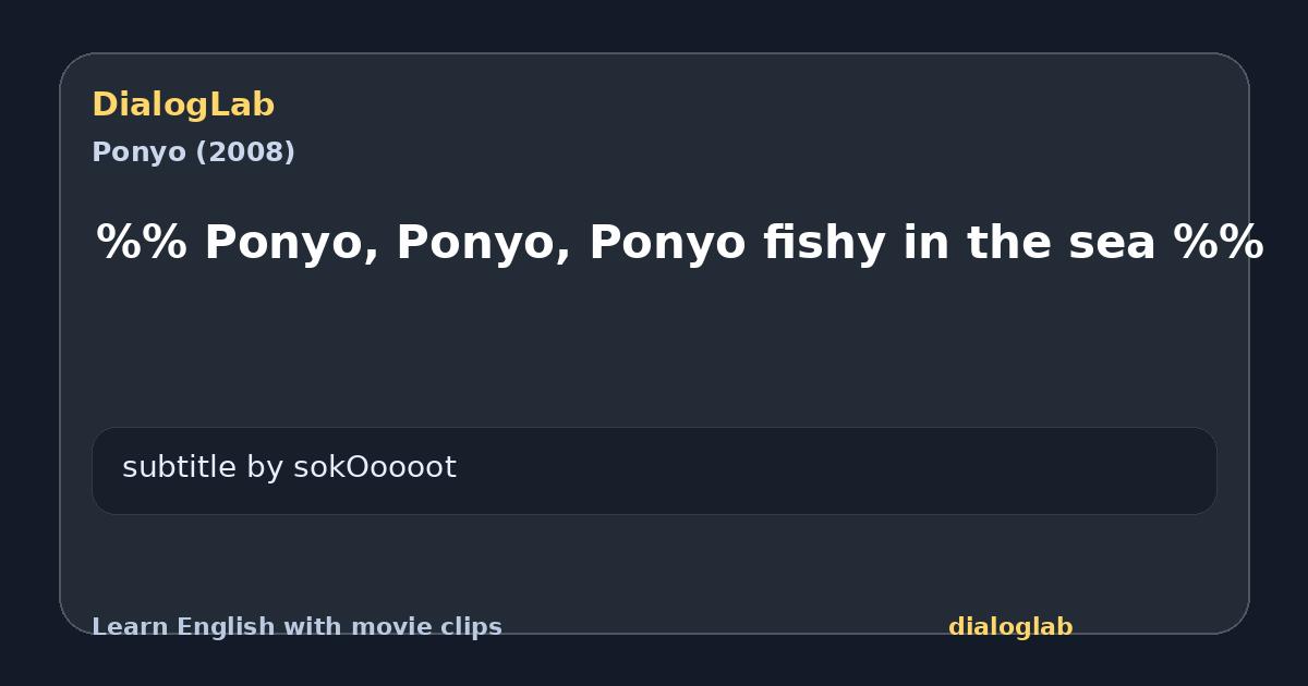Share card for %% Ponyo, Ponyo, Ponyo fishy in the sea %%