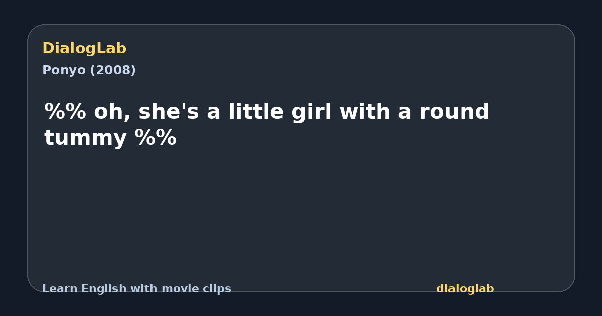 Share card for %% oh, she's a little girl with a round tummy %%