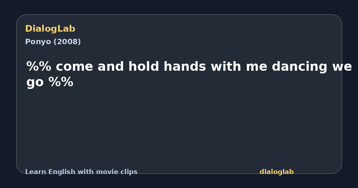 Share card for %% come and hold hands with me dancing we go %%
