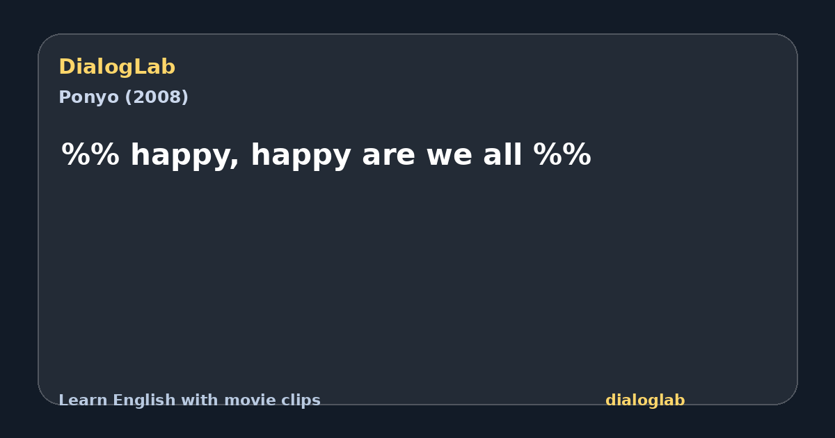 Share card for %% happy, happy are we all %%