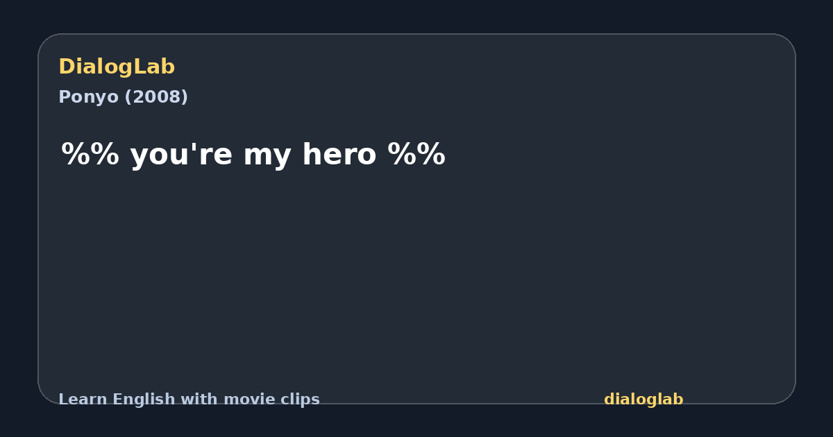 Share card for %% you're my hero %%