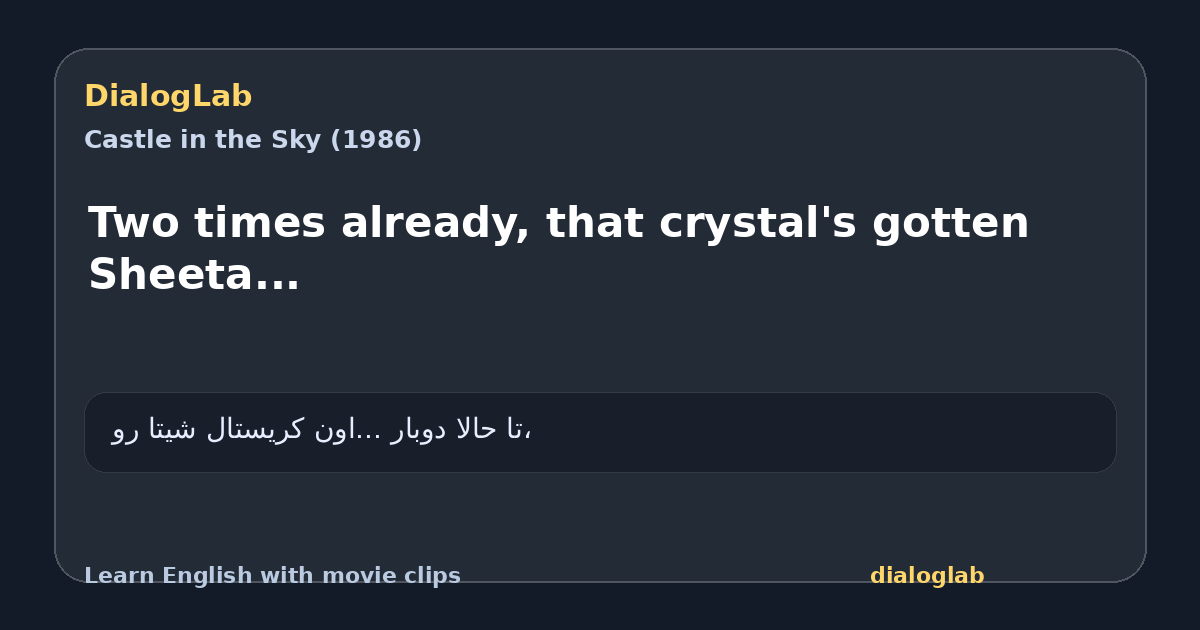 Share card for Two times already, that crystal's gotten Sheeta...