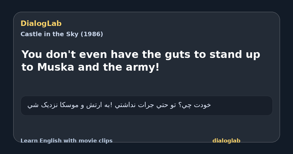 Share card for You don't even have the guts to stand up to Muska and the army!