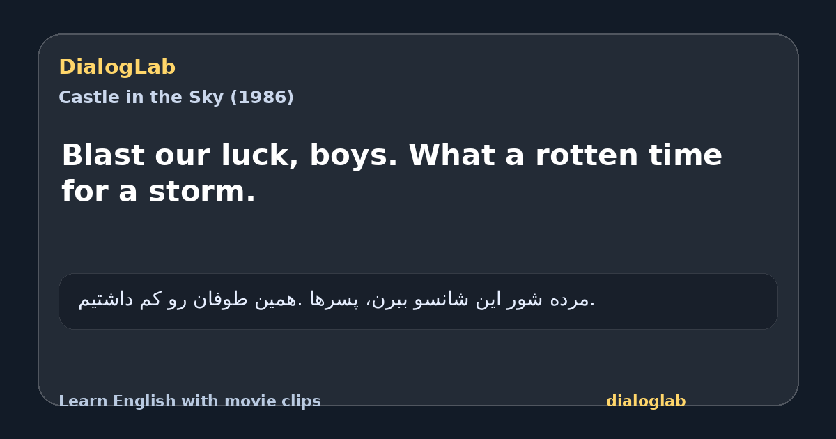 Share card for Blast our luck, boys. What a rotten time for a storm.