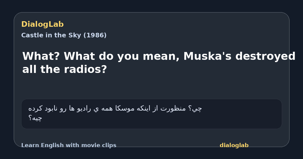 Share card for What? What do you mean, Muska's destroyed all the radios?