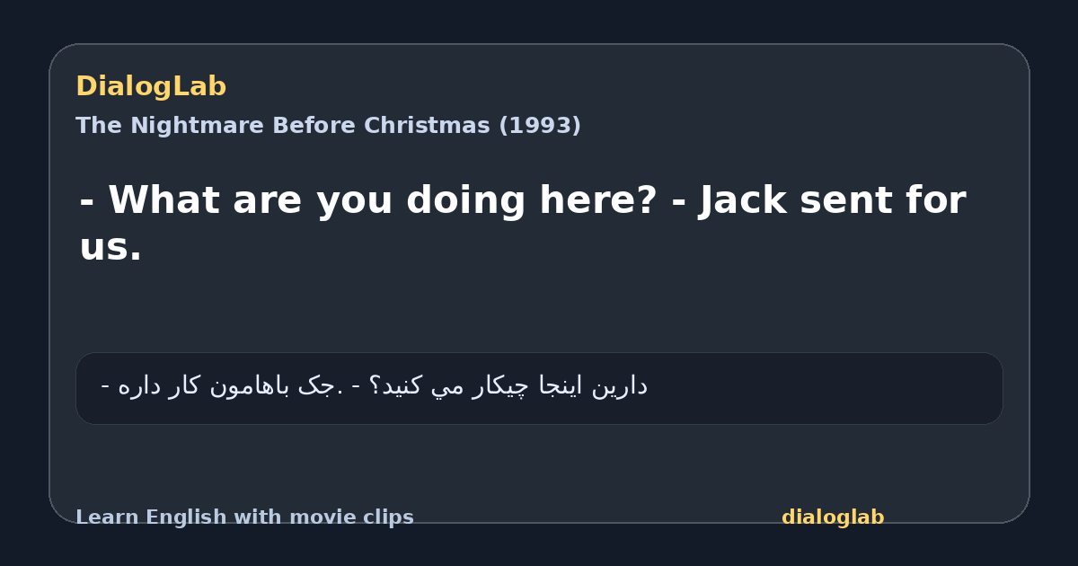 Share card for - What are you doing here? - Jack sent for us.