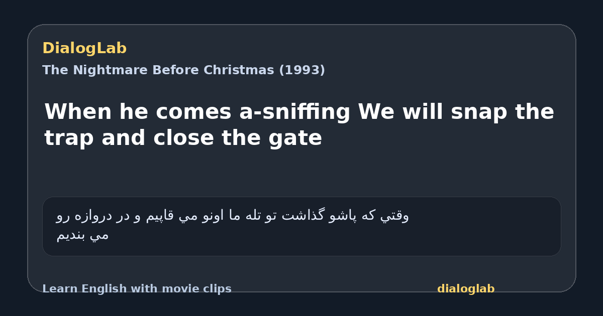 Share card for When he comes a-sniffing We will snap the trap and close the gate