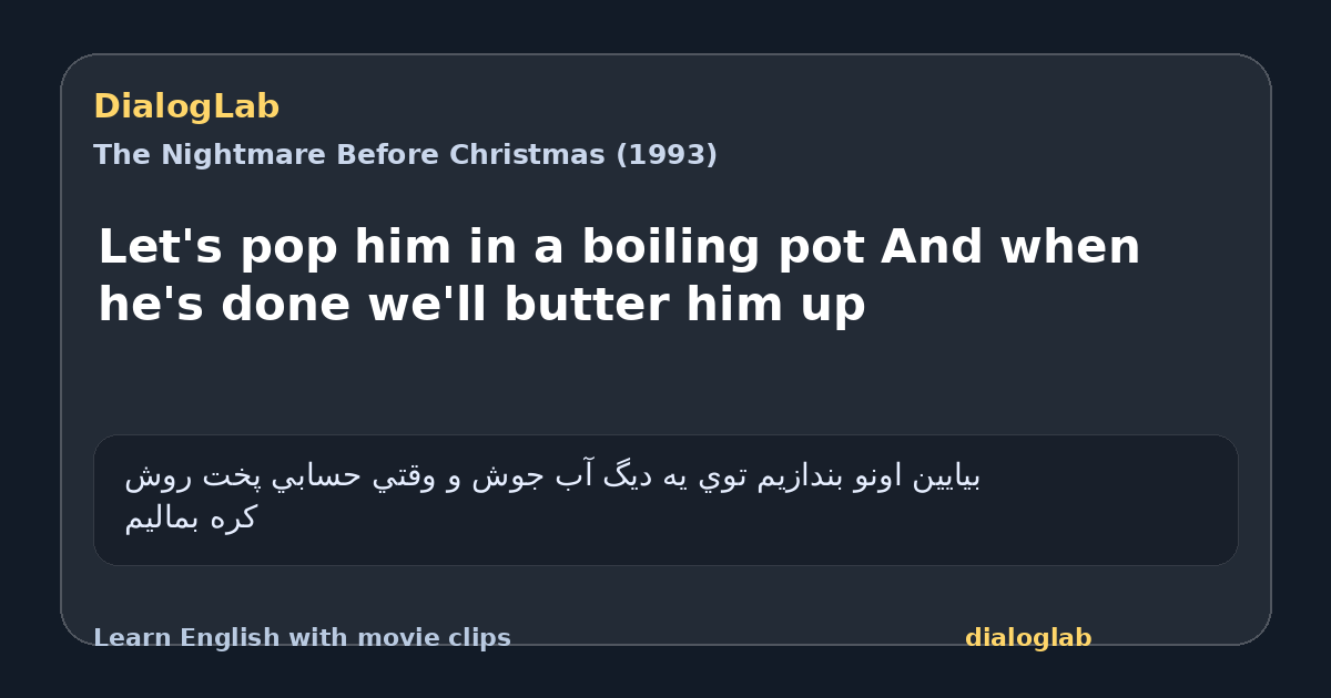 Share card for Let's pop him in a boiling pot And when he's done we'll butter him up