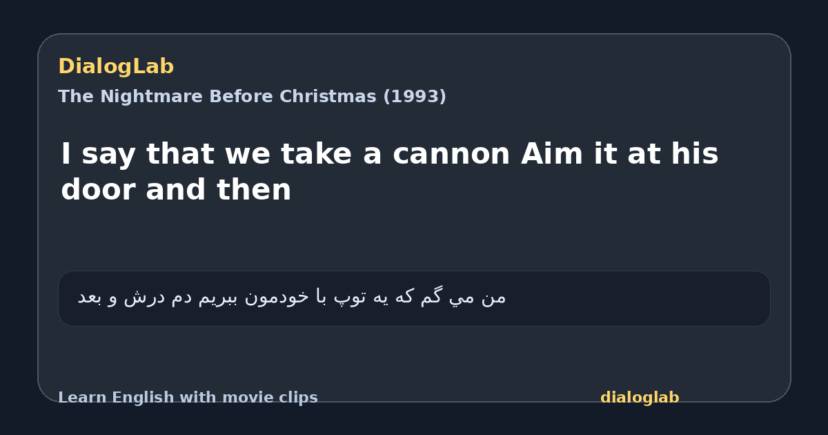 Share card for I say that we take a cannon Aim it at his door and then