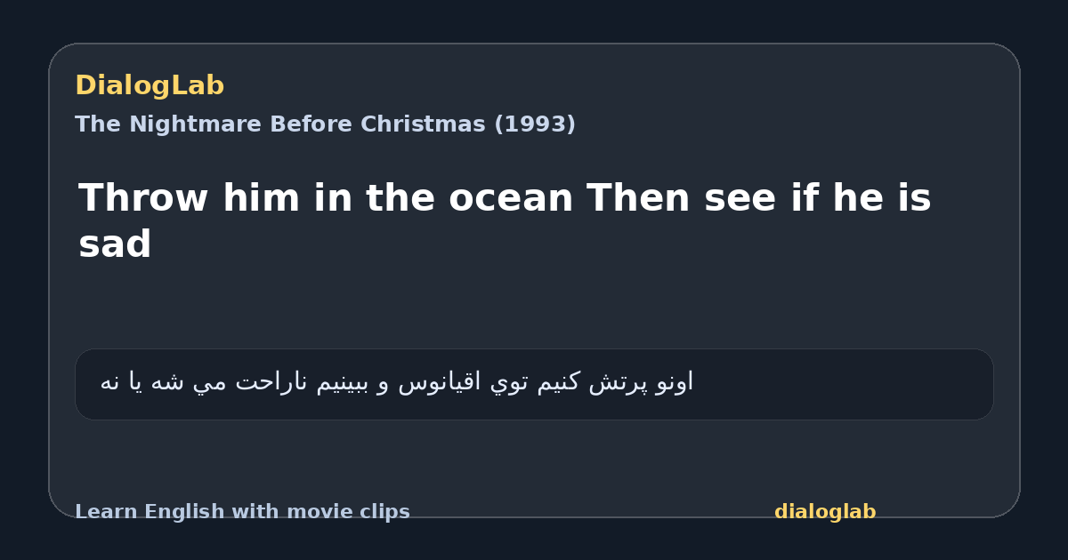 Share card for Throw him in the ocean Then see if he is sad