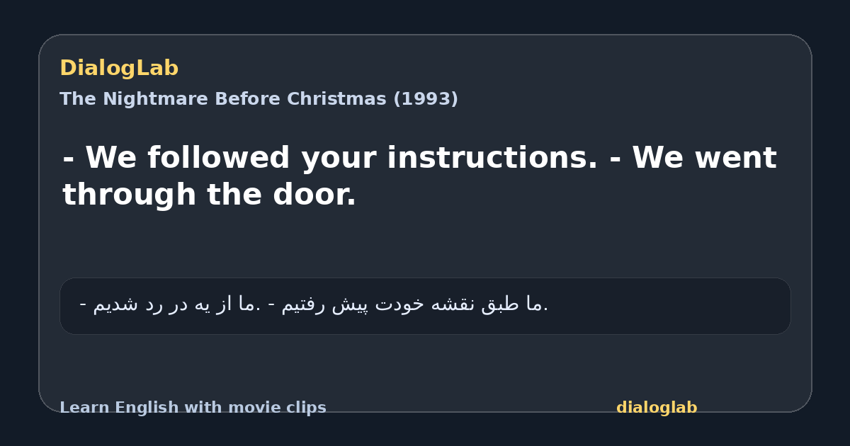 Share card for - We followed your instructions. - We went through the door.