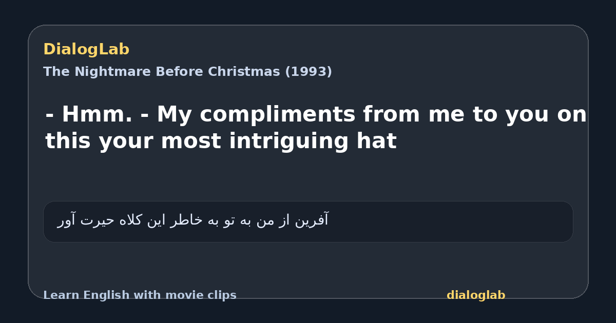 Share card for - Hmm. - My compliments from me to you on this your most intriguing hat