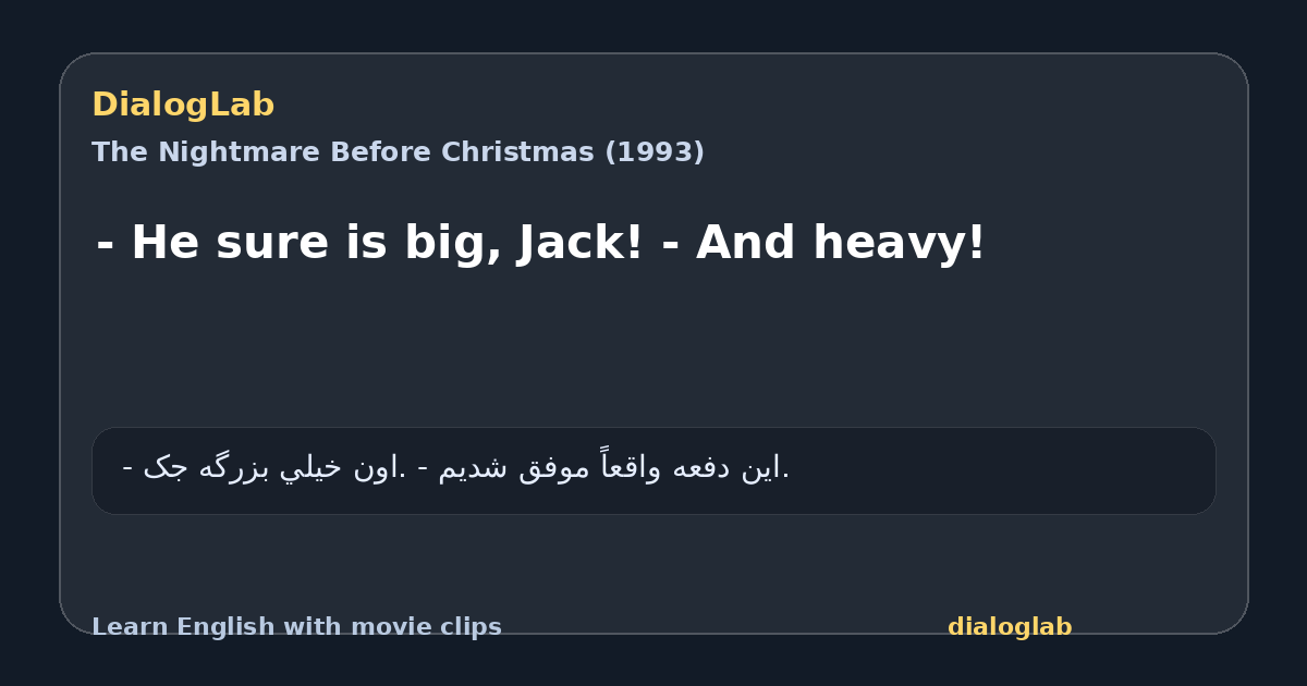 Share card for - He sure is big, Jack! - And heavy!