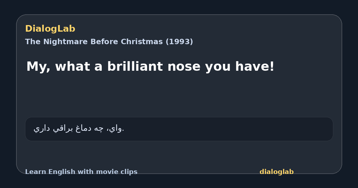 Share card for My, what a brilliant nose you have!