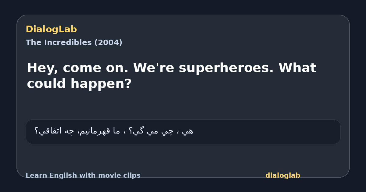 Share card for Hey, come on. We're superheroes. What could happen?