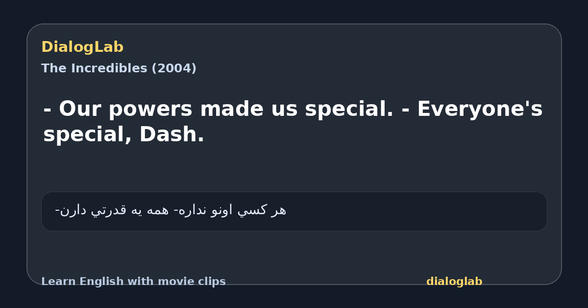Share card for - Our powers made us special. - Everyone's special, Dash.
