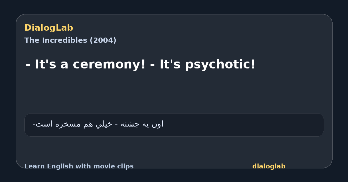 Share card for - It's a ceremony! - It's psychotic!