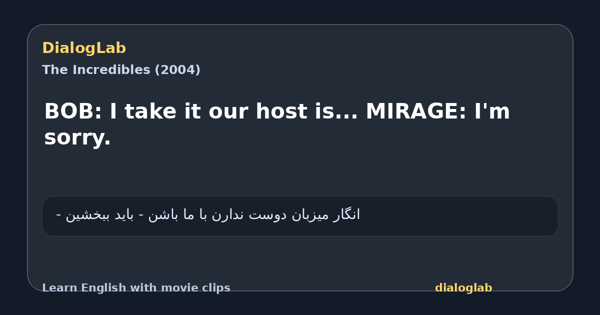 Share card for BOB: I take it our host is... MIRAGE: I'm sorry.