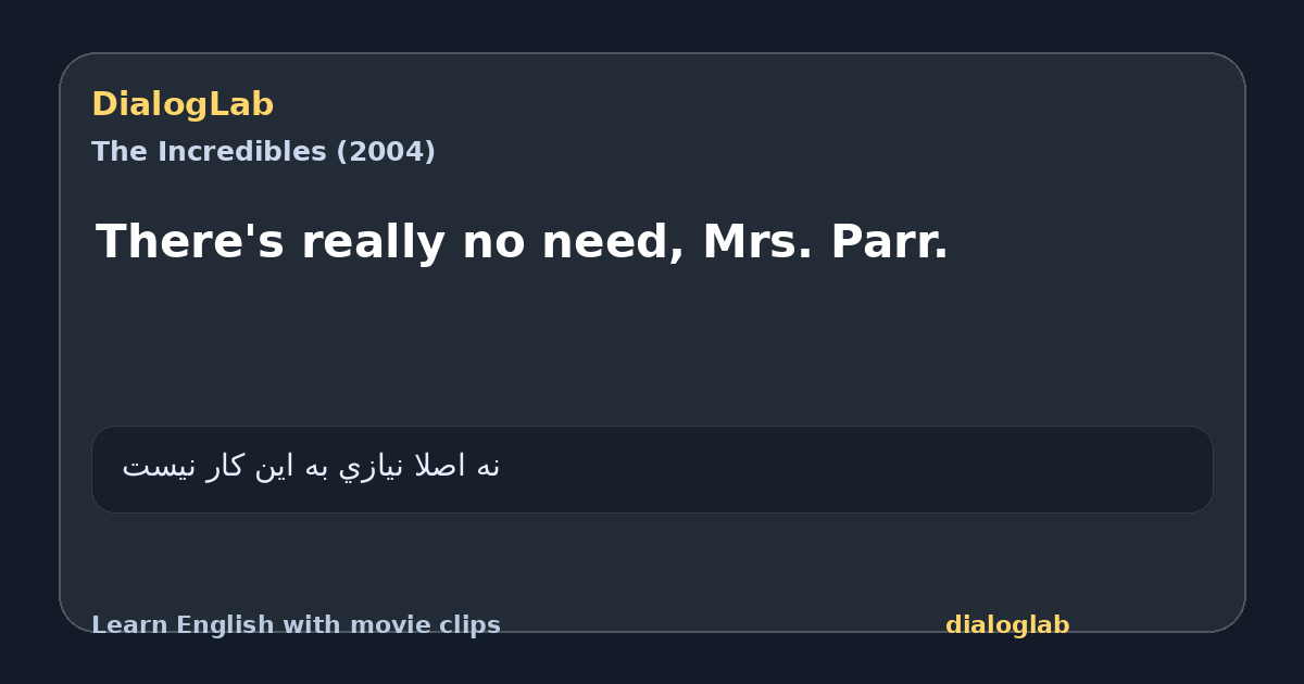 Share card for There's really no need, Mrs. Parr.