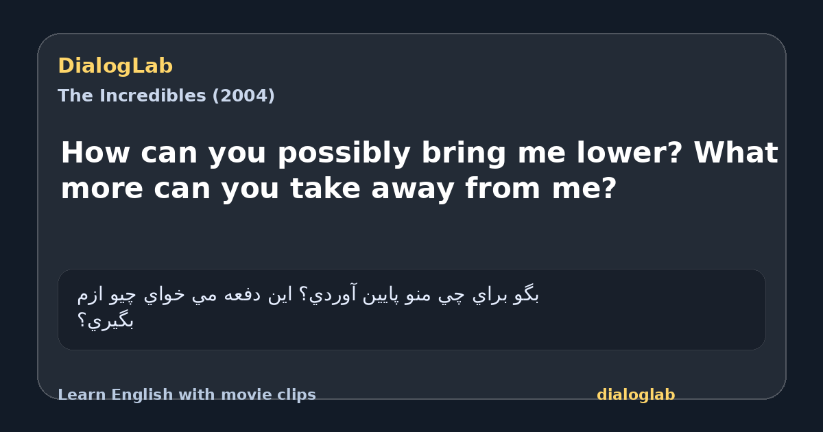 Share card for How can you possibly bring me lower? What more can you take away from me?