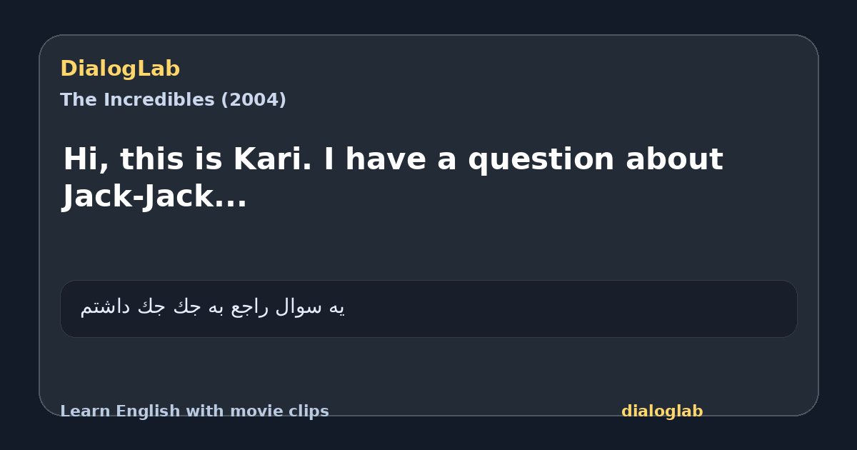 Share card for Hi, this is Kari. I have a question about Jack-Jack...