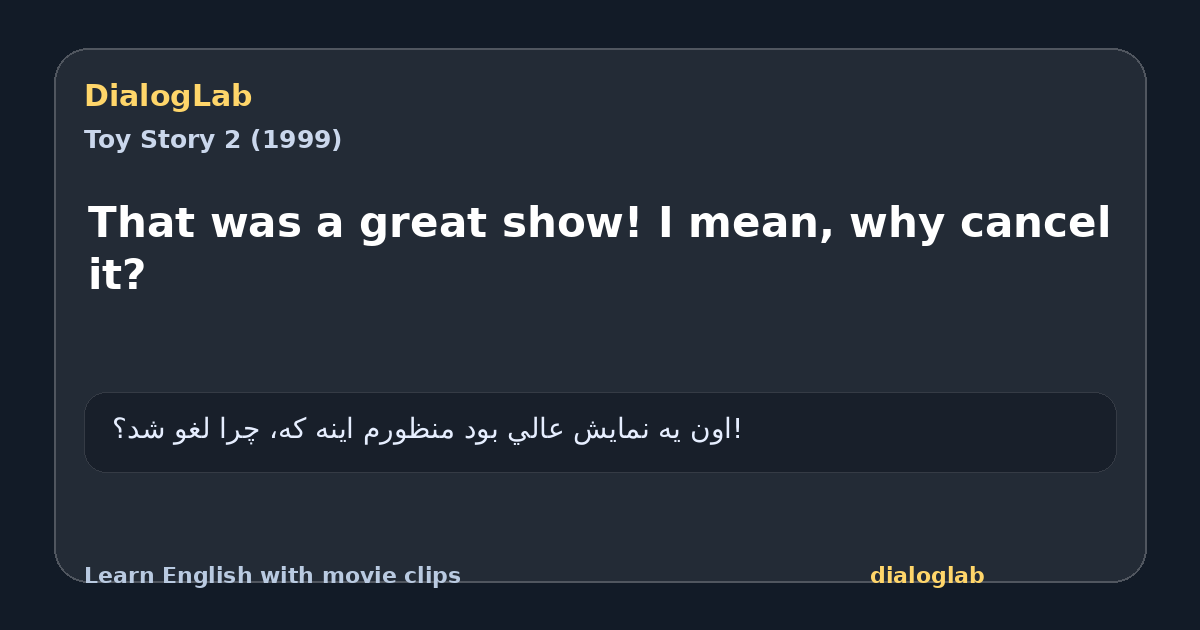 Share card for That was a great show! I mean, why cancel it?