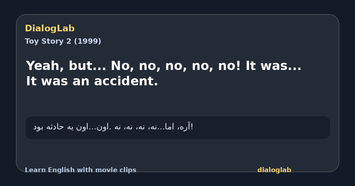 Share card for Yeah, but... No, no, no, no, no! It was... It was an accident.