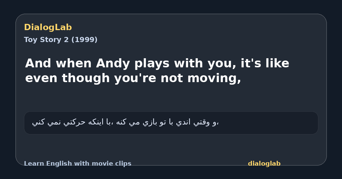 Share card for And when Andy plays with you, it's like even though you're not moving,