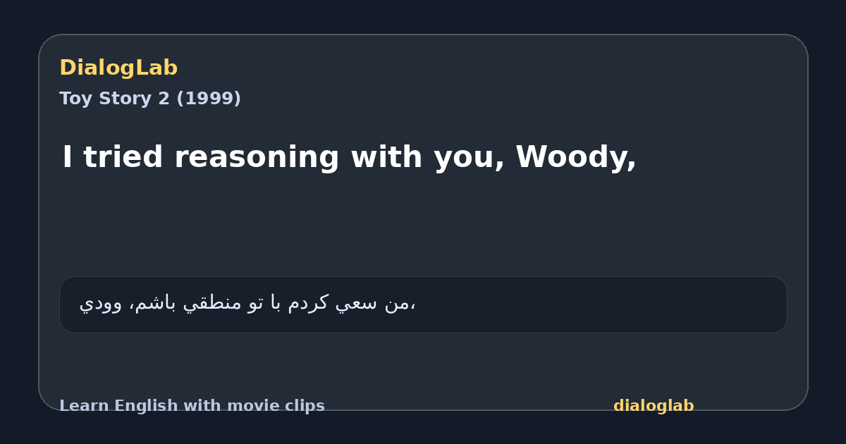 Share card for I tried reasoning with you, Woody,