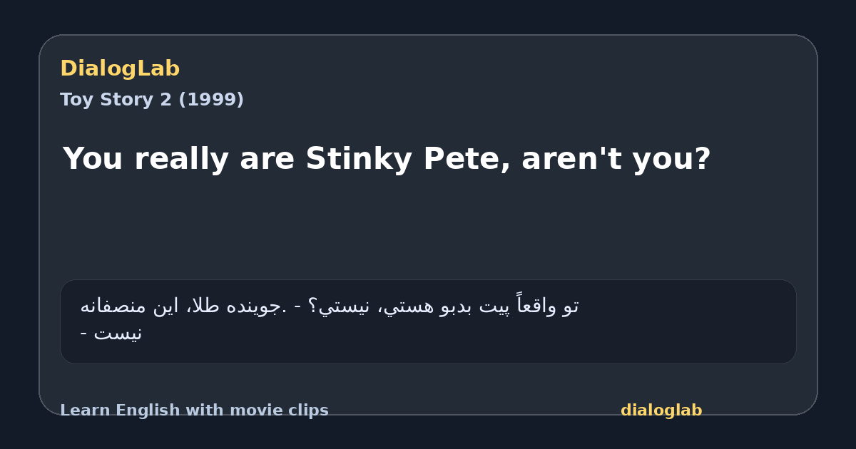 Share card for You really are Stinky Pete, aren't you?