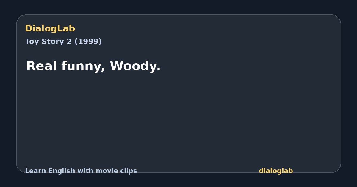 Share card for Real funny, Woody.