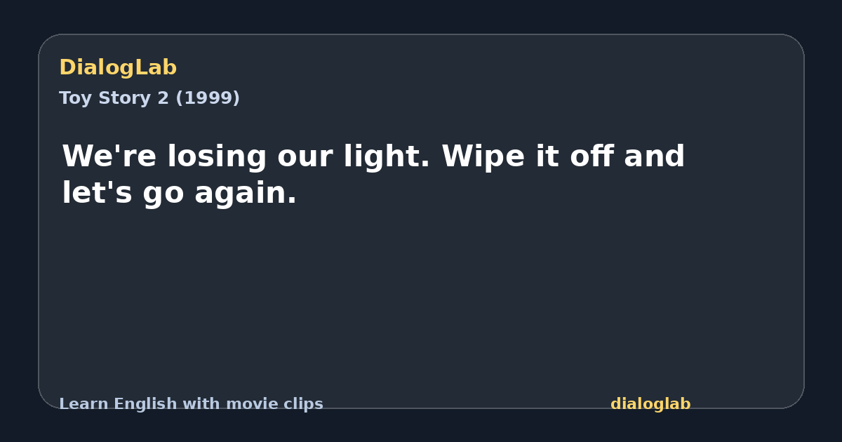 Share card for We're losing our light. Wipe it off and let's go again.
