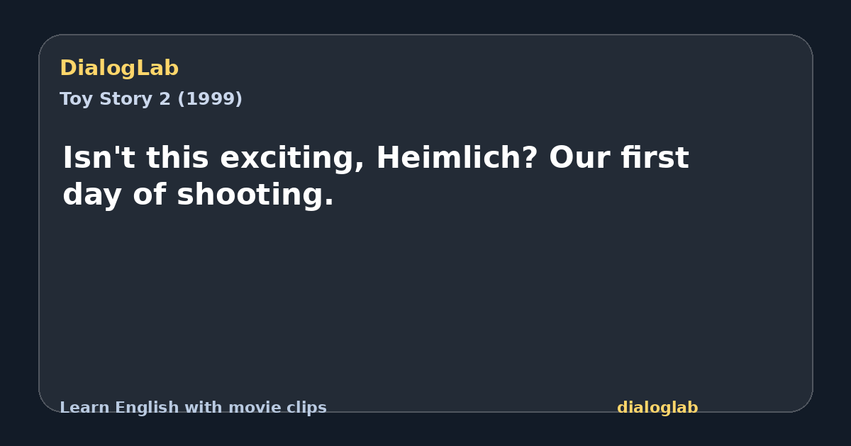 Share card for Isn't this exciting, Heimlich? Our first day of shooting.