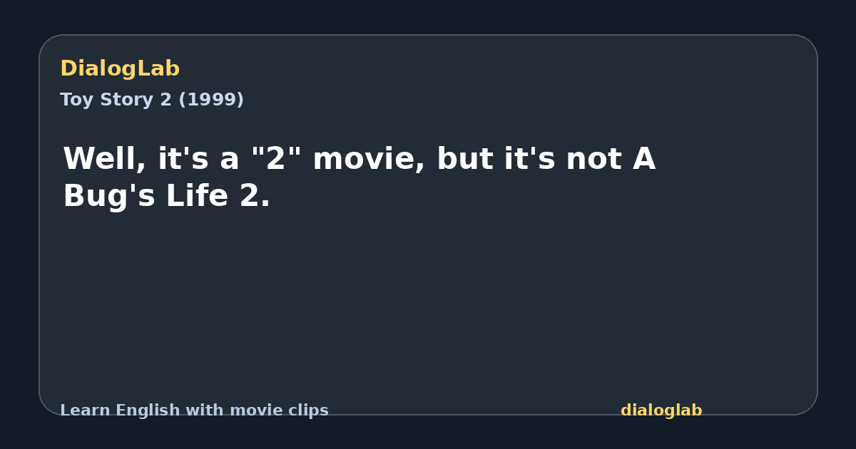 Share card for Well, it's a "2" movie, but it's not A Bug's Life 2.