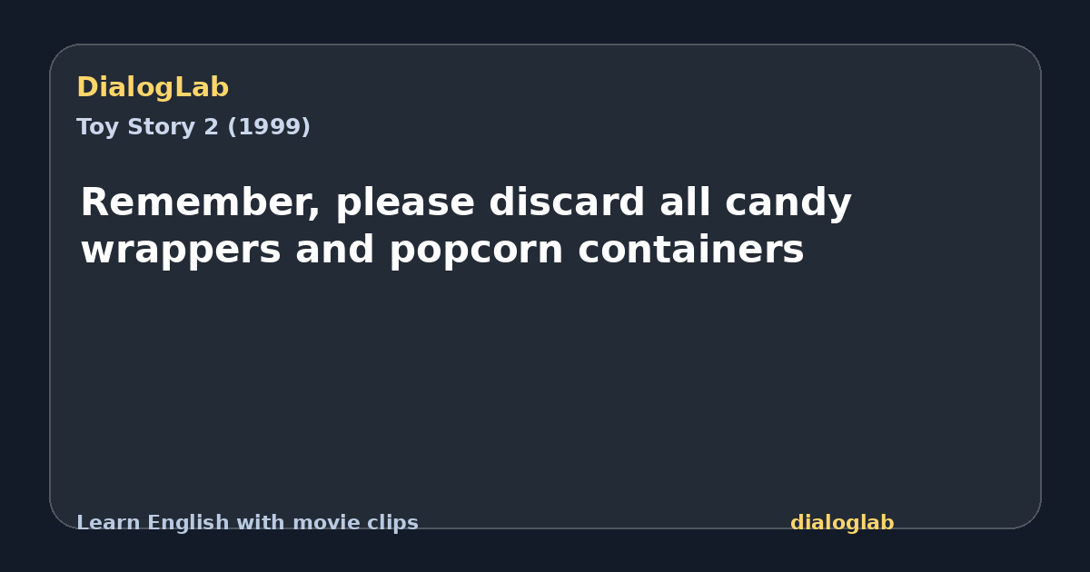 Share card for Remember, please discard all candy wrappers and popcorn containers