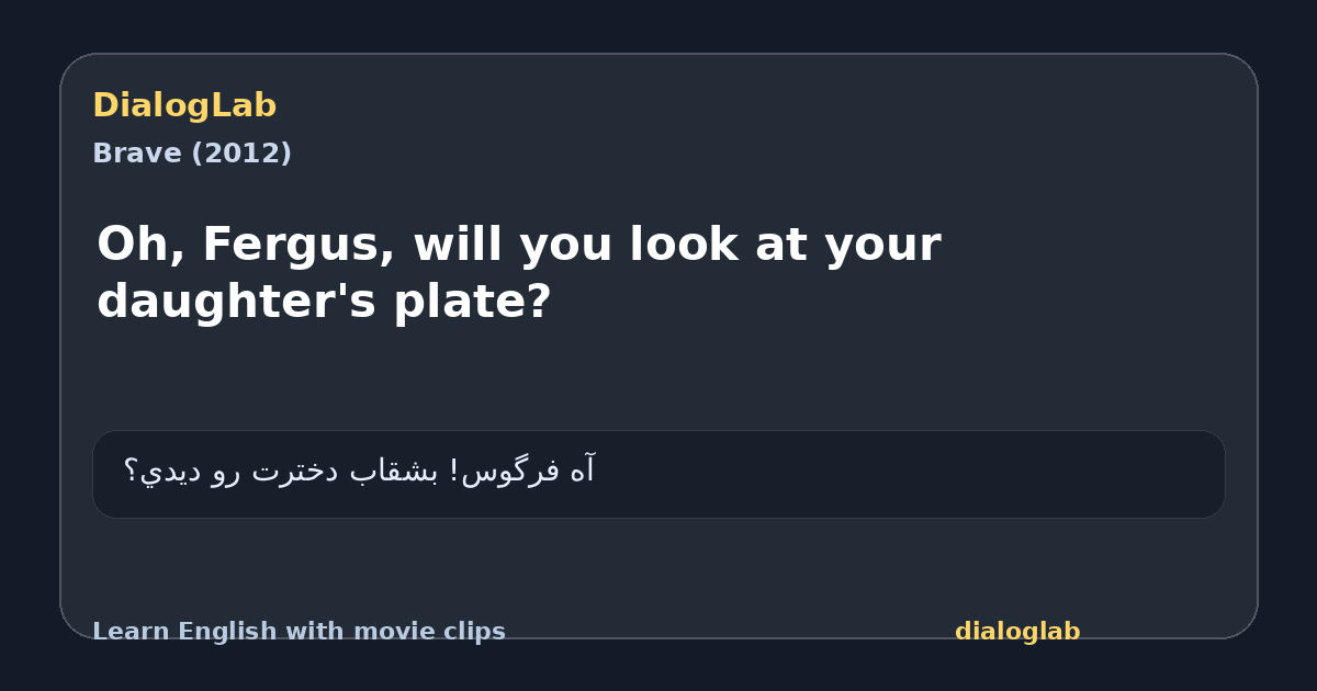 Share card for Oh, Fergus, will you look at your daughter's plate?